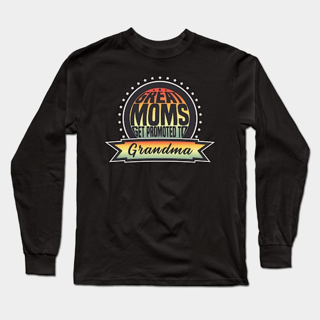 Grandma Grandmother Mother Parents Offspring Long Sleeve T-Shirt by Monstershirts